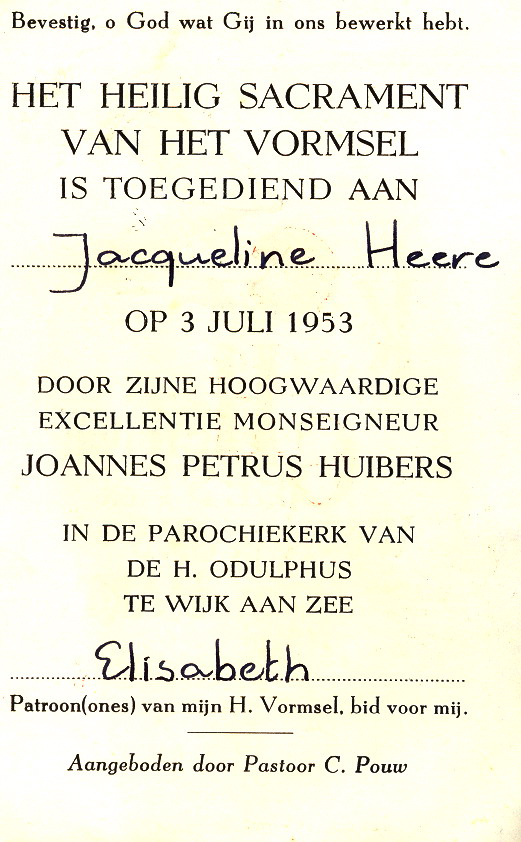 Personen uit Dorp
Kaartje van Jacqueline Heere (Zeestraat) van het heilig Vormsel (als je dat had mocht je te communie?)

Keywords: waz jac heere